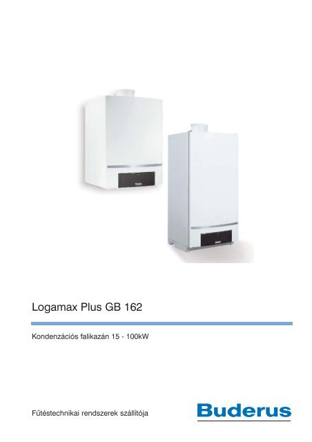 Logamax Plus GB 162 - Buderus Hungária Fűtéstechnika Kft.