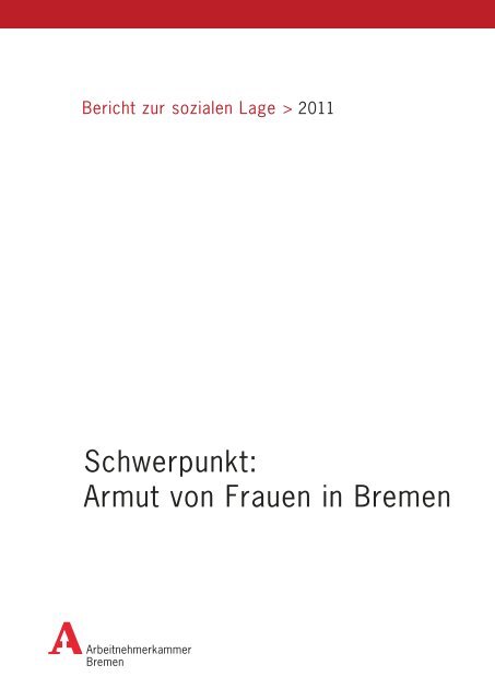 Bericht zur sozialen Lage 2011 - bei der Arbeitnehmerkammer ...