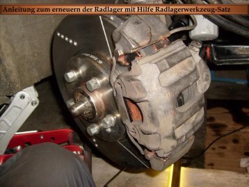 Anleitung zum erneuern der Radlager mit Hilfe ... - Opel Turbo