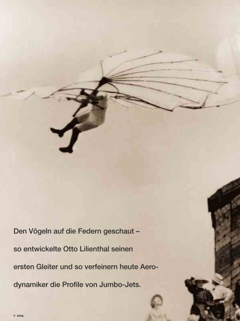 so entwickelte Otto Lilienthal seinen ersten Gleiter und so verfeinern ...