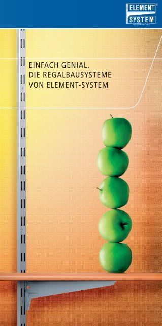 EINFACH GENIAL. DIE REGALbAusystEmE voN ELEmENt-systEm