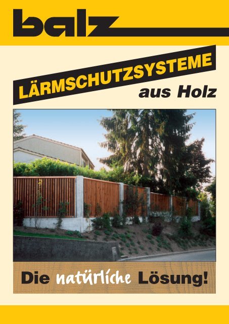 LÄRMSCHUTZSYSTEME Die - Balz Holz AG