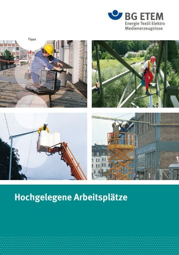 Hochgelegene Arbeitsplätze - Die BG ETEM