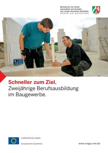 Schneller zum Ziel. Zweijährige Berufsausbildung im Baugewerbe.