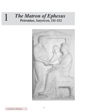 The Matron of Ephesus Petronius, Satyricon, 111-112