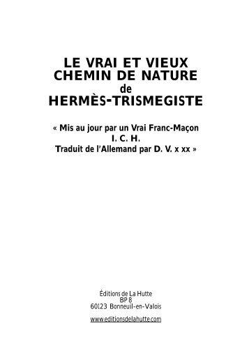 le vrai et vieux chemin de nature hermès-trismegiste - Editions de La ...