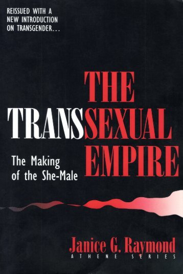 The Transsexual Empire: The Making of the She-Male