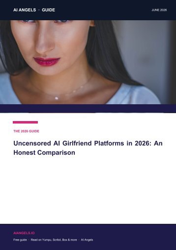 Uncensored AI Girlfriend Platforms 2026: Flip Through the Honest Comparison Guide