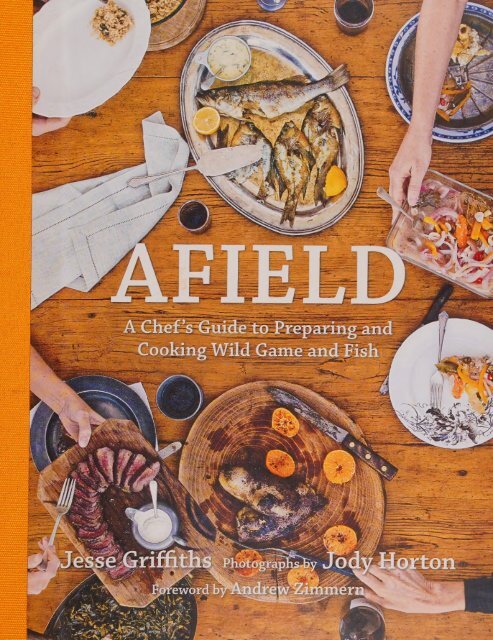 Afield: Your Essential Guide to Cooking Wild Game & Fish