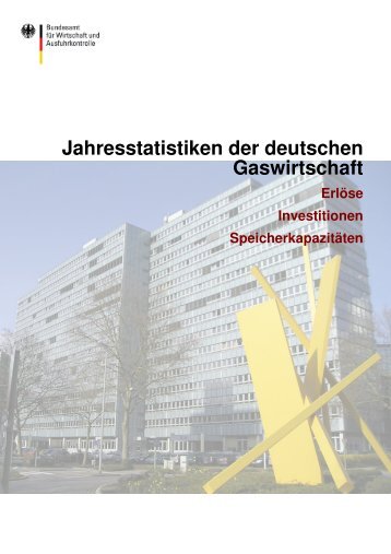 Jahresstatistiken der deutschen Gaswirtschaft - Bundesamt für ...