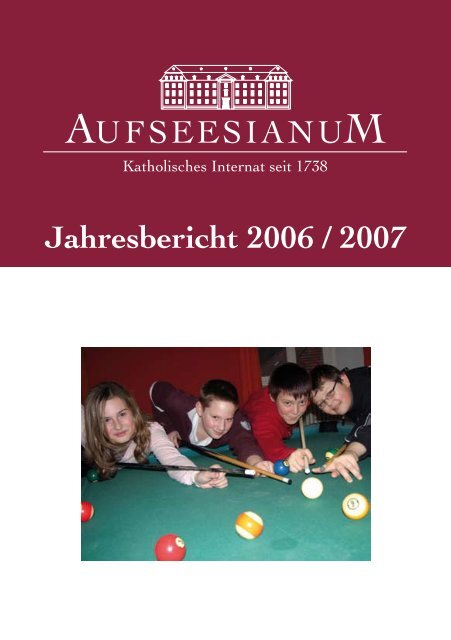 Jahresbericht 2006 / 2007 - Aufseesianum