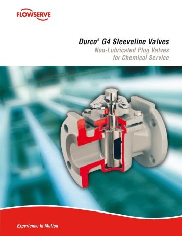 Durco® G4 Sleeveline Valves - Flowserve Corporation