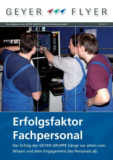 Erfolgsfaktor Fachpersonal - Geyer Gruppe