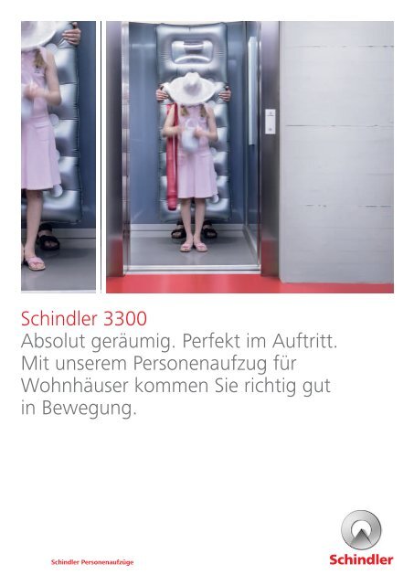 Schindler 3300 Absolut geräumig. Perfekt im Auftritt. Mit unserem ...