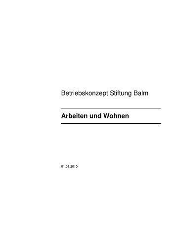 1.2.1 Betriebskonzept Stiftung Balm - Arbeiten und Wohnen