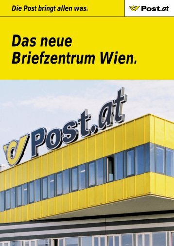 Das neue Briefzentrum Wien. - Österreichische Post AG