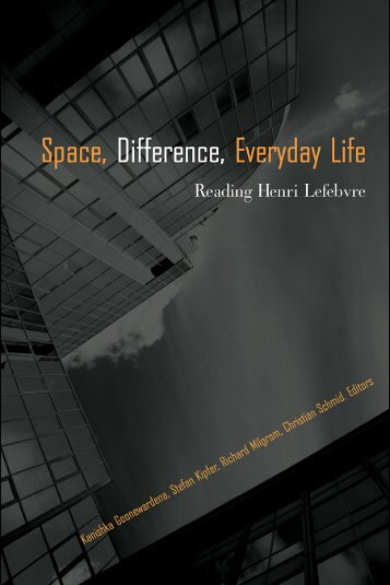 Space, Difference, Everyday Life: Reading Henri Lefebvre