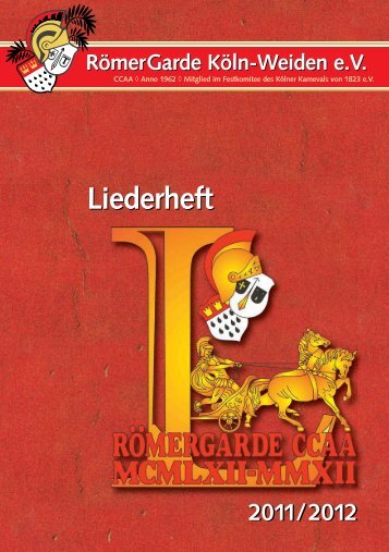 Liederheft 2012 - RömerGarde Köln - Weiden eV