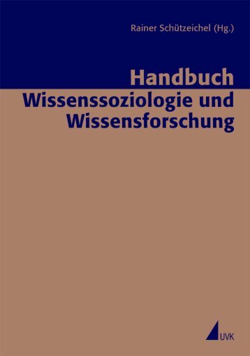 Handbuch Wissenssoziologie und Wissensforschung