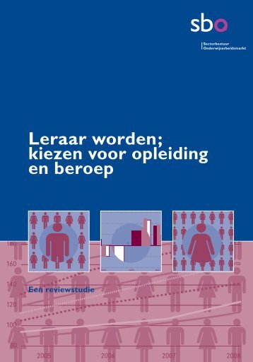 Leraar worden; kiezen voor opleiding en beroep Een ... - Voion