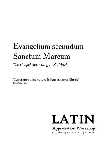 Evangelium secundum Sanctum Marcum - Latin Appreciation ...