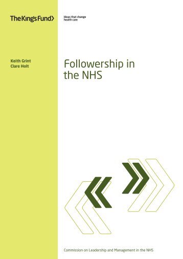Followership in the NHS: Commississon on ... - The King's Fund