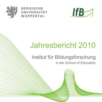 Jahresbericht 2010 - IfB - Bergische Universität Wuppertal