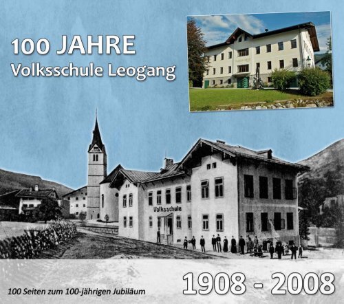 Festschrift 100 Jahre Volksschule - Gemeinde Leogang