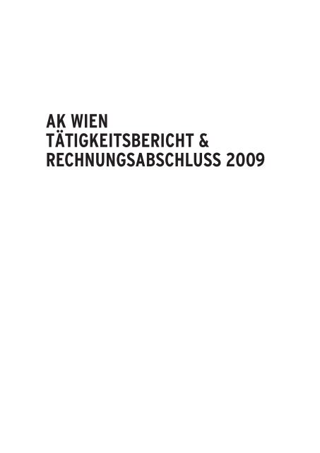 AK WIEN TäTIgKEITsbErIchT & rEchNuNgsAbschluss 2009