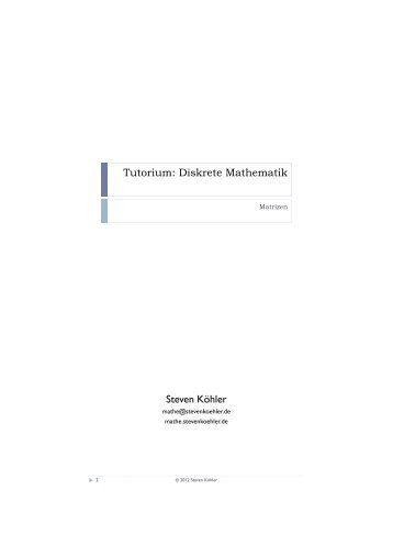 Tutorium: Diskrete Mathematik Steven Köhler