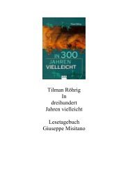 Tilman Röhrig In dreihundert Jahren vielleicht Lesetagebuch ...