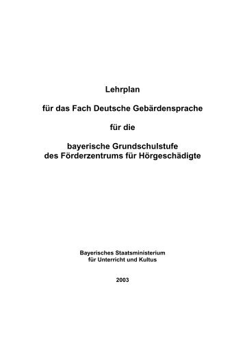 Lehrplan für das Fach Deutsche Gebärdensprache für ... - ISB - Bayern