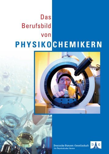 Das Berufsbild des Physikochemikers - Deutsche ...