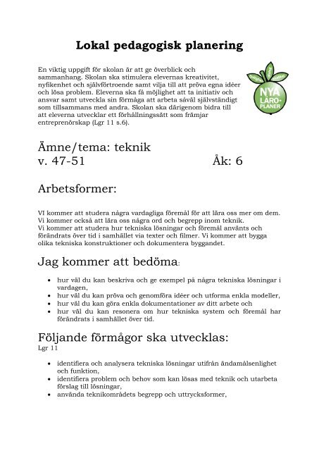 Lokal pedagogisk planering Ämne/tema: teknik v. 47-51 Åk: 6 ...
