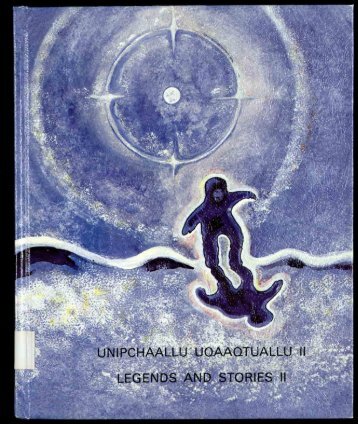 Unipchaallu Uqaaqtuallu = Legends and stories - Alaska State Library