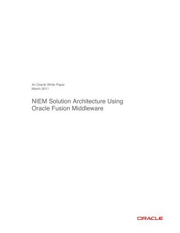 NIEM Solution Architecture Using Oracle Fusion Middleware (PDF