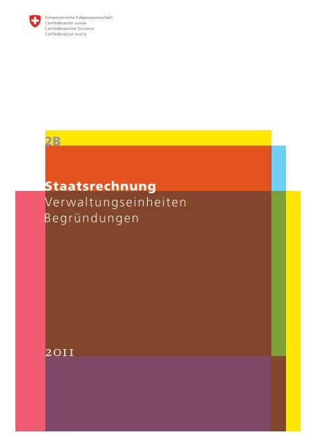 2B Staatsrechnung Verwaltungseinheiten Begründungen - Eidg ...