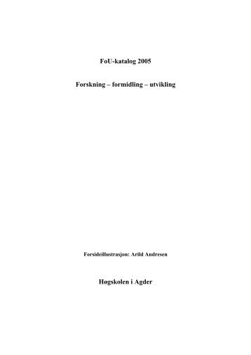 FoU-katalog 2005 Forskning – formidling - Universitetet i Agder