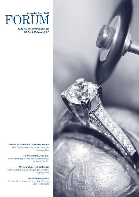 Aktuelle Informationen der LGT Bank (Schweiz) AG Ausgabe April 2012