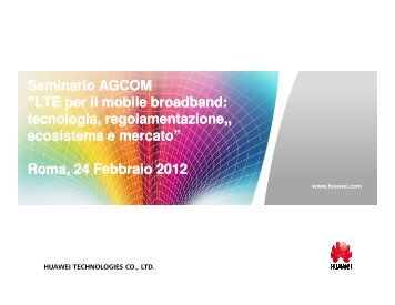 Seminario AGCOM “LTE per il mobile broadband: tecnologia ...