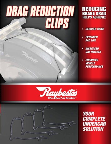 DRAG REDUCTION CLIPS Your compLETE undErcAr ... - Raybestos