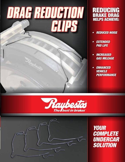 DRAG REDUCTION CLIPS Your compLETE undErcAr ... - Raybestos