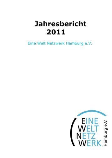 Jahresbericht 2011 [pdf] - Eine Welt Netzwerk Hamburg eV