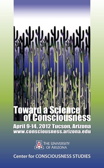 April 9-14, 2012 Tucson, Arizona - Center for Consciousness ...