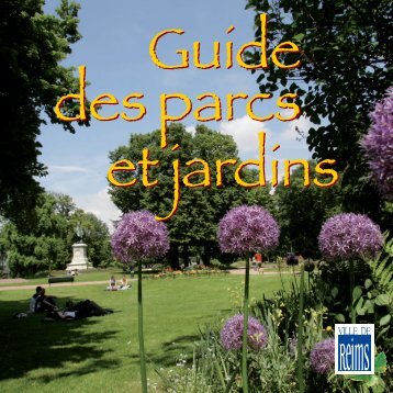 Télécharger le guide des parcs et jardins (pdf - Ville de Reims