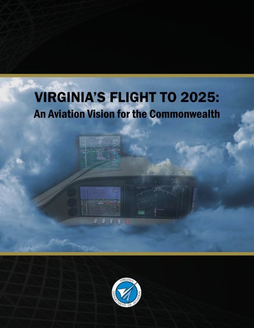 VIRGINIA'S FLIGHT TO 2025: - the Virginia Department of Aviation