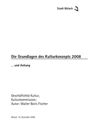 Die Grundlagen des Kulturkonzepts 2008 … und ... - Stadt Bülach
