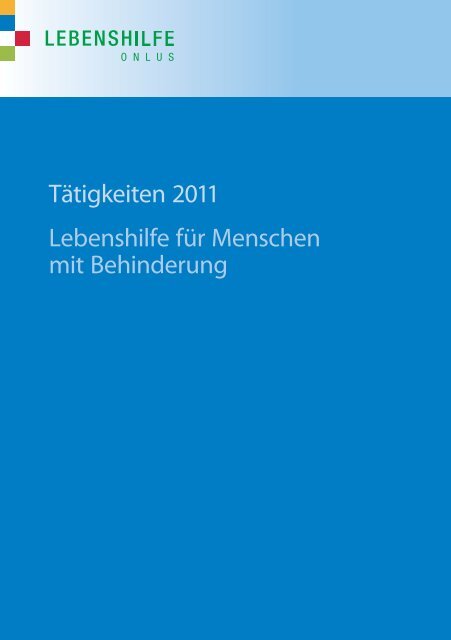 Tätigkeitsbericht 2011 deutsch.indd - Lebenshilfe