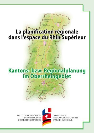 Kantons- bzw. Regionalplanung im Oberrheingebiet La planification ...