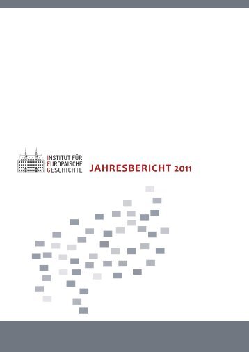 Jahresbericht 2011 (PDF) - Institut für Europäische Geschichte Mainz